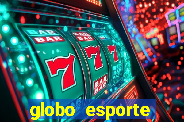 globo esporte absolutamente tudo sobre esporte enoticias pop